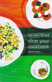 Cover of The New First Slice Your Cookbook by Arabella Melville