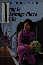 Cover of Away is a strange place to be by H. M. (Helen Mary) Hoover