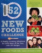 Front cover of The 52 new foods challenge by Jennifer Tyler Lee