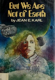 Front cover of But we are not of earth by Jean Karl