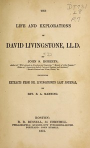 Front cover of The life and explorations of David Livingstone, LL. D by John S. Roberts