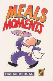 Front cover of Meals in Moments by Maggie Brogan