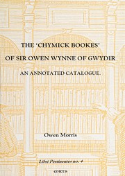 Front cover of The ' chymick bookes' of Sir Owen Wynne of Gwydir by Owen Morris