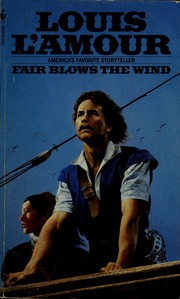 Cover of Fair blows the wind by Louis L'Amour
