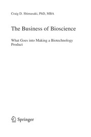 Front cover of The business of bioscience by Craig D. Shimasaki