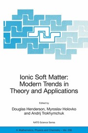 Front cover of Ionic soft matter by NATO Advanced Research Workshop on Ionic Soft Matter: Modern Trends in Theory and Applications (2004 Lʹviv, Ukraine)