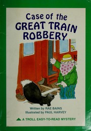 Front cover of Case of the great train robbery by Rae Bains
