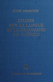 Front cover of Études sur la langue et la grammaire de Cicéron. (Reprografischer Nachdruck der Ausg., Paris 1901) by Jules Lebreton