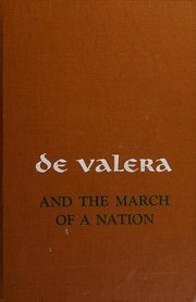 Front cover of De Valera and the march of a nation by Mary Cogan Bromage
