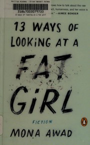 Front cover of 13 ways of looking at a fat girl by Mona Awad