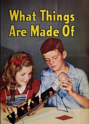 Front cover of What things are made of by Bertha Morris Parker