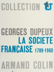Front cover of La société française, 1789-1960 by Georges Dupeux