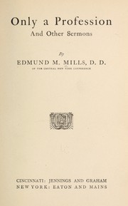 Front cover of Only a profession, and other sermons by Edmund M. Mills