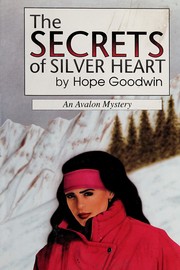 Front cover of The Secrets of Silver Heart by Hope Goodwin