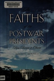 Front cover of The faiths of the postwar presidents by David L. Holmes