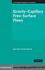 Front cover of Gravity-capillary Free Surface Flows (Cambridge Monographs on Mechanics) by Jean-Marc Vanden-Broeck