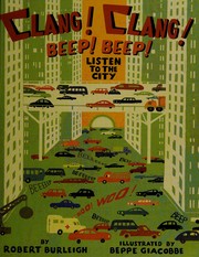 Front cover of Clang-clang! Beep-beep! by Robert Burleigh