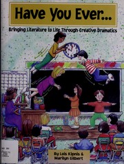 Front cover of Have you ever-- bringing literature to life through creative dramatics by Lois Kipnis