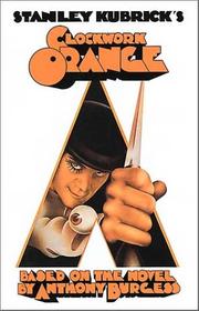 Cover of Stanley Kubrick's 'A Clockwork Orange' by Stanley Kubrick