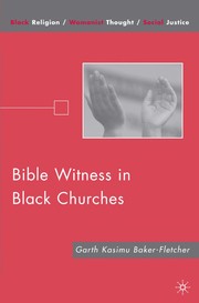 Front cover of Bible witness in Black churches by Garth Baker-Fletcher