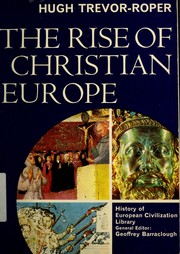 Front cover of The rise of Christian Europe by H. R. Trevor-Roper