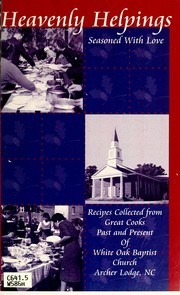 Front cover of Heavenly helpings, seasoned with love by White Oak Baptist Church (Archer Lodge, N.C.)