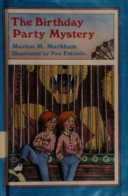 Front cover of The birthday party mystery by Marion M. Markham