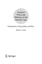 Front cover of Amateur telescope making in the internet age by Robert L. Clark