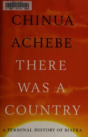 Front cover of There Was a Country by Chinua Achebe