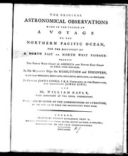 Cover of The original astronomical observations made in the course of a voyage to the Northern Pacific Ocean, for the discovery of a North East or North West passage by William Bayly