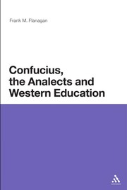 Cover of Confucius, the analects, and Western education by Frank M. Flanagan