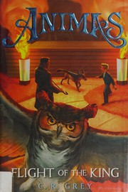 Front cover of Flight of the king by C. R. Grey