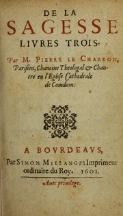 Front cover of De la sagesse by Pierre Charron