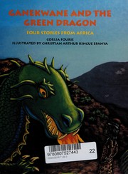 Front cover of Ganekwane and the green dragon by Corlia Fourie