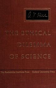 Cover of The ethical dilemma of science by Archibald Hill