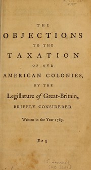 Cover of The objections to the taxation of our American colonies by Soame Jenyns
