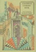 Front cover of A Baghdad cookery book by Muḥammad ibn al-Ḥasan Ibn al-Karīm