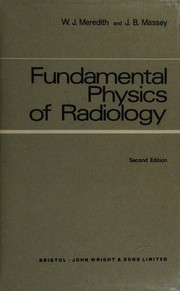 Front cover of Fundamental physics of radiology by W. J. Meredith