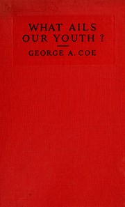 Cover of What ails our youth? by George Albert Coe