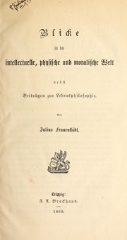 Cover of Blicke in die intellectuelle, physische und moralische Welt by Julius Frauenstädt