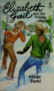 Front cover of Elizabeth Gail and the Holiday Mystery by Hilda Stahl