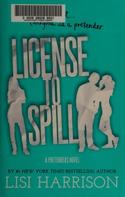 Front cover of License To Spill by Lisi Harrison