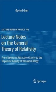 Front cover of Lecture notes on the general theory of relativity by Øyvind Grøn