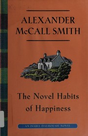 Front cover of The novel habits of happiness by Alexander McCall Smith