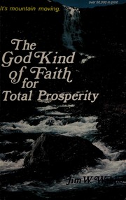Front cover of The God kind of faith for total prosperity by Jim W Wahlie