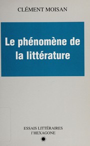 Cover of Le phénomène de la littérature by Clément Moisan