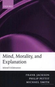 Cover of MIND, MORALITY AND EXPLANATION: SELECTED COLLABORATIONS by Frank Jackson