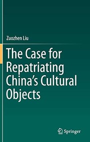 Cover of The Case for Repatriating China’s Cultural Objects by Zuozhen Liu