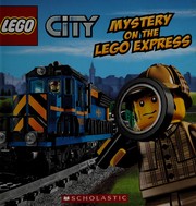 Front cover of Mystery on the LEGO express by Trey King