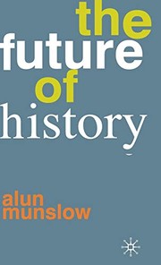 Cover of The Future of History by Alun Munslow